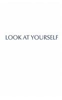 Look at Yourself