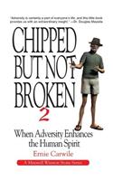 Chipped But Not Broken 2: When Adversity Enhances the Human Spirit