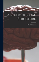 Study of Goal Structure