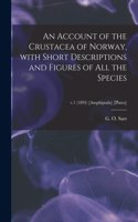 Account of the Crustacea of Norway, With Short Descriptions and Figures of All the Species; v.1 (1895) [Amphipoda] [Plates]