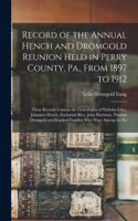 Record of the Annual Hench and Dromgold Reunion Held in Perry County, Pa., From 1897 to 1912