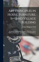 Art Principles in House, Furniture, and Village Building