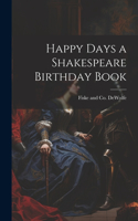 Happy Days a Shakespeare Birthday Book