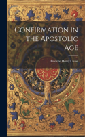 Confirmation in the Apostolic Age