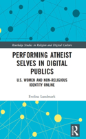 Performing Atheist Selves in Digital Publics