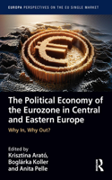 The Political Economy of the Eurozone in Central and Eastern Europe