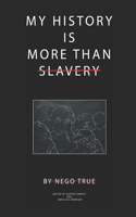 My History Is More Than Slavery