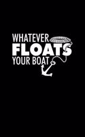Whatever Floats Your Boat