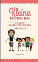 Kleine Menschen Brauchen Große Herzen So Wie Deins Notizbuch