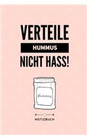 Verteile Hummus Nicht Hass Notizbuch