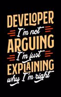 Developer I'm Not Arguing I'm Just Explaining Why I'm Right