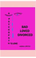 Bad Loved Divorced