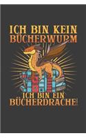 Ich bin kein Bücherwurm ich bin ein Bücherdrache!