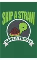 Skip A Straw Save A Turtle