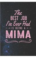 The Best Job I've Ever Had Is Being A Mima: Family life Grandma Mom love marriage friendship parenting wedding divorce Memory dating Journal Blank Lined Note Book Gift