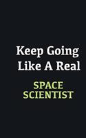 Keep Going Like a Real Space Scientist: Writing careers journals and notebook. A way towards enhancement