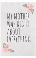 My Mother Was Right about Everything
