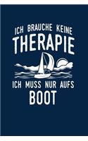 Therapie? Lieber Boot: Notizbuch / Notizheft für Segler Segeln Segel-boot A5 (6x9in) liniert mit Linien