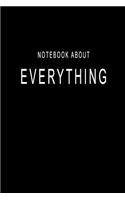 Notebook About Everything: Blank Lined Journal Notebook (6 x9 inches) - 110 Pages