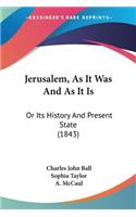 Jerusalem, As It Was And As It Is