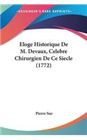 Eloge Historique De M. Devaux, Celebre Chirurgien De Ce Siecle (1772)
