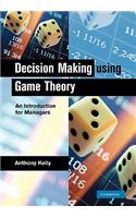 Decision Making Using Game Theory