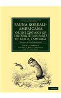 Fauna Boreali-Americana; or, The Zoology of the Northern Parts of British America