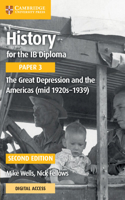 History for the Ib Diploma Paper 3 the Great Depression and the Americas (Mid 1920s-1939) with Digital Access (2 Years)