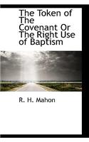 The Token of the Covenant or the Right Use of Baptism