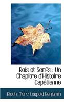 Rois Et Serfs: Un Chapitre D'Histoire Cap Tienne