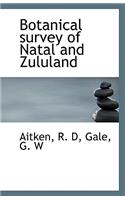 Botanical Survey of Natal and Zululand