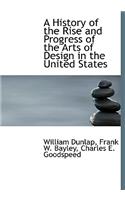 A History of the Rise and Progress of the Arts of Design in the United States