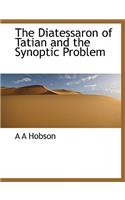 The Diatessaron of Tatian and the Synoptic Problem