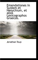 Emendationes in Suidam Et Hesychium, Et Alios Lexicographos Graecos.