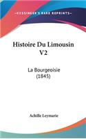Histoire Du Limousin V2: La Bourgeoisie (1845)