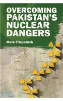 Overcoming Pakistan's Nuclear Dangers