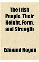 The Irish People. Their Height, Form, and Strength