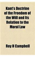 Kant's Doctrine of the Freedom of the Will and Its Relation to the Moral Law