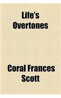 Life's Overtones