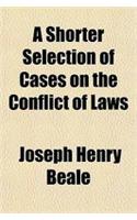A Shorter Selection of Cases on the Conflict of Laws
