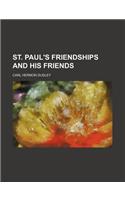 St. Paul's Friendships and His Friends