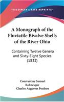 A Monograph of the Fluviatile Bivalve Shells of the River Ohio