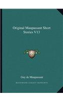 Original Maupassant Short Stories V13