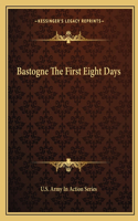 Bastogne The First Eight Days