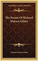 The Poems of Richard Watson Gilder