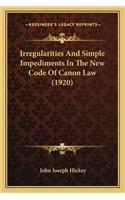 Irregularities And Simple Impediments In The New Code Of Canon Law (1920)