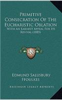 Primitive Consecration Of The Eucharistic Oblation