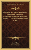 Calabazas! Politiquillos, Escribidores, Criticastros, Pintamonas, Cacharreros, Murguistas, Histriones, Maletas Y Otras Notabilidades Al Uso (1904)