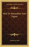How To Streamline Your Figure
