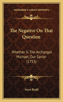 Negative On That Question